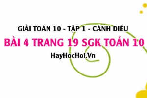 Giải bài 4 trang 19 Toán 10 tập 1 SGK Cánh Diều